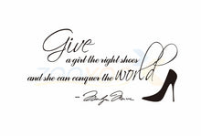Load image into Gallery viewer, Marilyn Monroe quotes &#39;&#39;Give a girl right shoes she can conquer the world&#39;&#39; vinyl wall sticker decals girl room decor 8051
