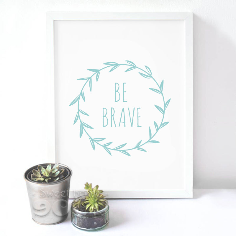 Be Brave Quote Canvas Art Print Poster, Wall Pictures for Home Decoration, Wall Decor YE122