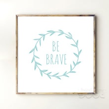 Load image into Gallery viewer, Be Brave Quote Canvas Art Print Poster, Wall Pictures for Home Decoration, Wall Decor YE122
