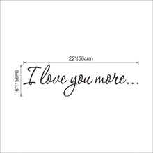 Load image into Gallery viewer, I Love you more vinyl wall stickers children&#39;s girl&#39;s nursery room decor wedding family decoration
