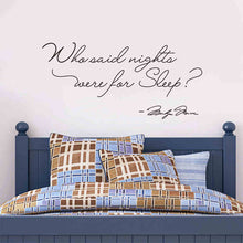 Load image into Gallery viewer, Decorative Who said nights were for sleep vinyl wall stickers sticker quotes lettering bedroom home decor decal
