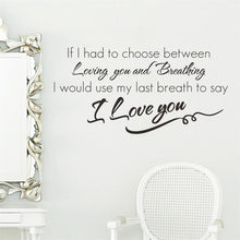 Load image into Gallery viewer, I use my last breath to say I LOVE YOU quotes wall decal 8029 decorative adesivo de parede Bedroom vinyl wall sticker
