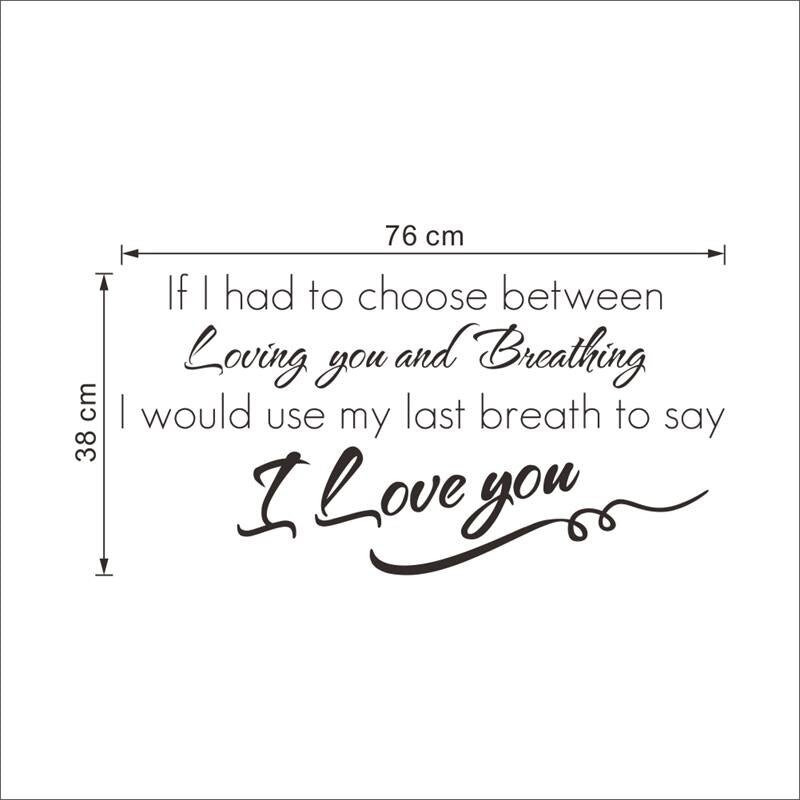 I use my last breath to say I LOVE YOU quotes wall decal 8029 decorative adesivo de parede Bedroom vinyl wall sticker