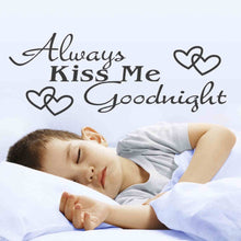 Load image into Gallery viewer, Motto Always Kiss Me Goodnight DIY Wall Sticker Adesivo De Parede 8053 Kids Bedroom Wall Stickers Decal Mural Home decoration
