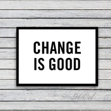Load image into Gallery viewer, Quote &quot; Change is good &quot; Canvas Art Print Painting Poster, Wall Pictures for Home Decoration, Wall Decor FA354
