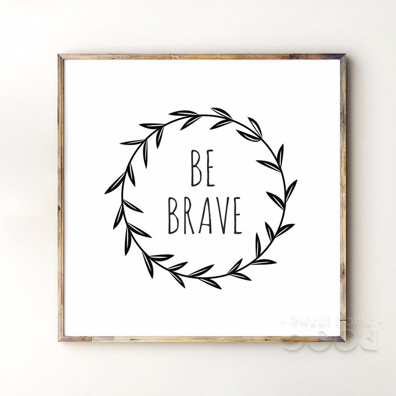 Be Brave Quote Canvas Art Print Poster, Wall Pictures for Home Decoration, Wall Decor YE122