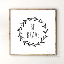 Load image into Gallery viewer, Be Brave Quote Canvas Art Print Poster, Wall Pictures for Home Decoration, Wall Decor YE122
