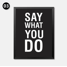 Load image into Gallery viewer, Do What You Say Quote Prints Black White Wall Art Poster Decor Painting Fashion Modern Paintings Canvas Art Print Poster HD2218
