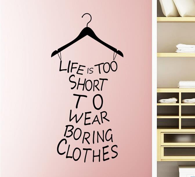 Fantastic New Life Is Too Short To Wear Boring Clothes Vinyl Wall Art Sticker Decal Mural